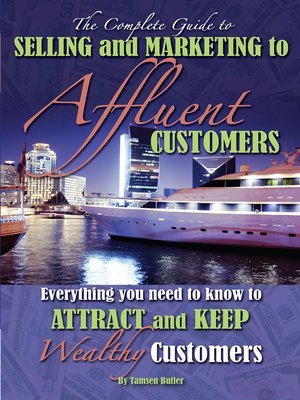 cover image of The Complete Guide to Selling and Marketing to Affluent Customers